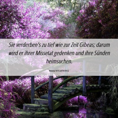 Picture 06 - Hosea 9:9 LUTH1912 - Sie verderben's zu tief wie zur Zeit Gibeas; - Bible Verse Picture