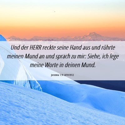Picture 06 - Jeremia 1:9 LUTH1912 - Und der HERR reckte seine Hand aus und rührte - Bible Verse Picture