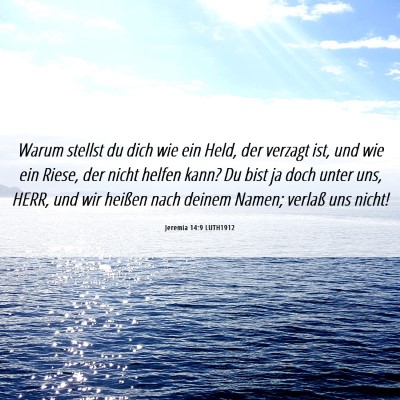 Picture 06 - Jeremia 14:9 LUTH1912 - Warum stellst du dich wie ein Held, der verzagt - Bible Verse Picture