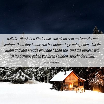 Picture 06 - Jeremia 15:9 LUTH1912 - daß die, die sieben Kinder hat, soll elend sein - Bible Verse Picture