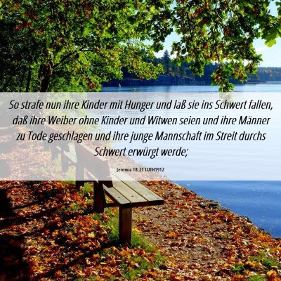 Picture 06 - Jeremia 18:21 LUTH1912 - So strafe nun ihre Kinder mit Hunger und laß sie - Bible Verse Picture