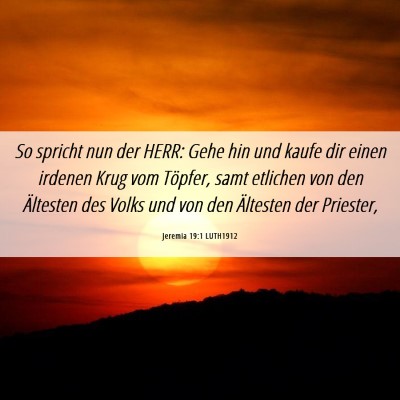 Picture 06 - Jeremia 19:1 LUTH1912 - So spricht nun der HERR: Gehe hin und kaufe dir - Bible Verse Picture