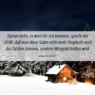 Picture 06 - Jeremia 19:6 LUTH1912 - Darum siehe, es wird die Zeit kommen, spricht der - Bible Verse Picture