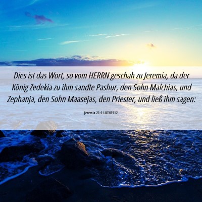 Picture 06 - Jeremia 21:1 LUTH1912 - Dies ist das Wort, so vom HERRN geschah zu - Bible Verse Picture