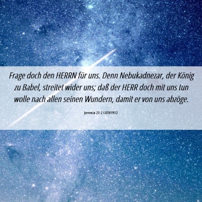 Picture 06 - Jeremia 21:2 LUTH1912 - Frage doch den HERRN für uns. Denn Nebukadnezar, - Bible Verse Picture