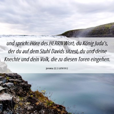 Picture 06 - Jeremia 22:2 LUTH1912 - und sprich: Höre des HERRN Wort, du König - Bible Verse Picture