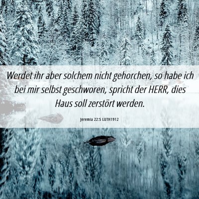 Picture 06 - Jeremia 22:5 LUTH1912 - Werdet ihr aber solchem nicht gehorchen, so habe - Bible Verse Picture
