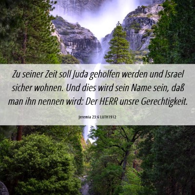 Picture 06 - Jeremia 23:6 LUTH1912 - Zu seiner Zeit soll Juda geholfen werden und - Bible Verse Picture