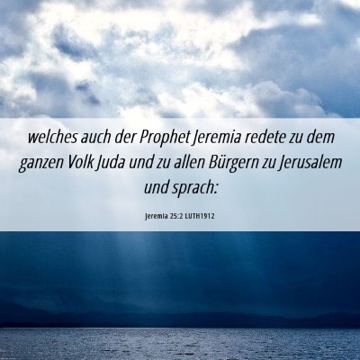 Picture 06 - Jeremia 25:2 LUTH1912 - welches auch der Prophet Jeremia redete zu dem - Bible Verse Picture