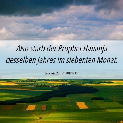 Picture 06 - Jeremia 28:17 LUTH1912 - Also starb der Prophet Hananja desselben Jahres - Bible Verse Picture