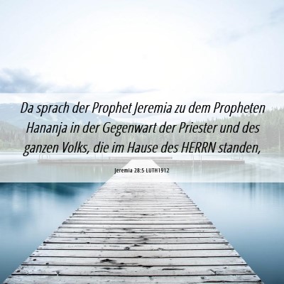Picture 06 - Jeremia 28:5 LUTH1912 - Da sprach der Prophet Jeremia zu dem Propheten - Bible Verse Picture