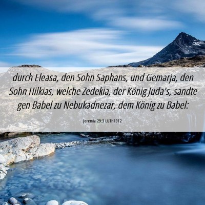 Picture 06 - Jeremia 29:3 LUTH1912 - durch Eleasa, den Sohn Saphans, und Gemarja, den - Bible Verse Picture