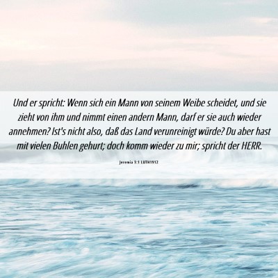 Picture 06 - Jeremia 3:1 LUTH1912 - Und er spricht: Wenn sich ein Mann von seinem - Bible Verse Picture
