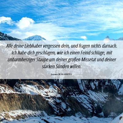 Picture 06 - Jeremia 30:14 LUTH1912 - Alle deine Liebhaber vergessen dein, und fragen - Bible Verse Picture
