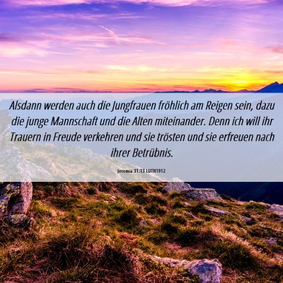 Picture 06 - Jeremia 31:13 LUTH1912 - Alsdann werden auch die Jungfrauen fröhlich am - Bible Verse Picture