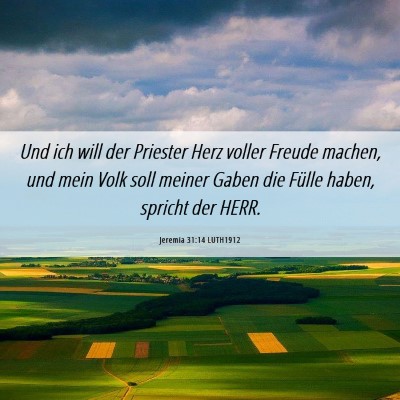 Picture 06 - Jeremia 31:14 LUTH1912 - Und ich will der Priester Herz voller Freude - Bible Verse Picture