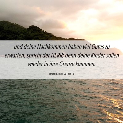 Picture 06 - Jeremia 31:17 LUTH1912 - und deine Nachkommen haben viel Gutes zu - Bible Verse Picture