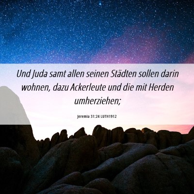 Picture 06 - Jeremia 31:24 LUTH1912 - Und Juda samt allen seinen Städten sollen darin - Bible Verse Picture
