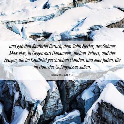 Picture 06 - Jeremia 32:12 LUTH1912 - und gab den Kaufbrief Baruch, dem Sohn Nerias, - Bible Verse Picture