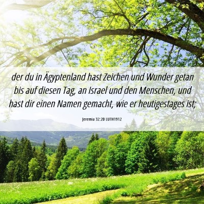 Picture 06 - Jeremia 32:20 LUTH1912 - der du in Ägyptenland hast Zeichen und Wunder - Bible Verse Picture