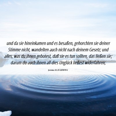 Picture 06 - Jeremia 32:23 LUTH1912 - und da sie hineinkamen und es besaßen, - Bible Verse Picture