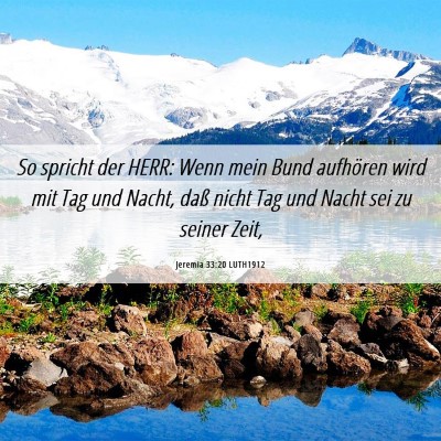 Picture 06 - Jeremia 33:20 LUTH1912 - So spricht der HERR: Wenn mein Bund aufhören - Bible Verse Picture
