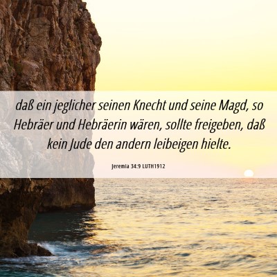 Picture 06 - Jeremia 34:9 LUTH1912 - daß ein jeglicher seinen Knecht und seine Magd, - Bible Verse Picture