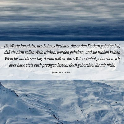 Picture 06 - Jeremia 35:14 LUTH1912 - Die Worte Jonadabs, des Sohnes Rechabs, die er - Bible Verse Picture