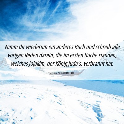Picture 06 - Jeremia 36:28 LUTH1912 - Nimm dir wiederum ein anderes Buch und schreib - Bible Verse Picture