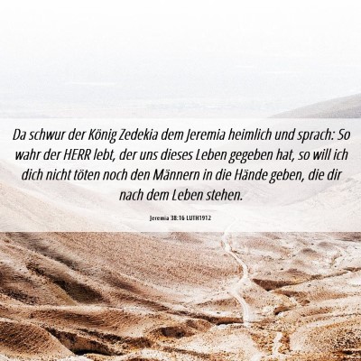 Picture 06 - Jeremia 38:16 LUTH1912 - Da schwur der König Zedekia dem Jeremia heimlich - Bible Verse Picture