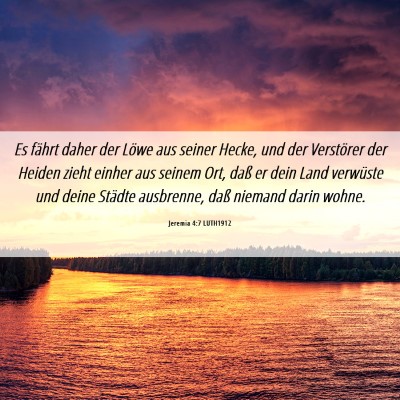 Picture 06 - Jeremia 4:7 LUTH1912 - Es fährt daher der Löwe aus seiner Hecke, und - Bible Verse Picture