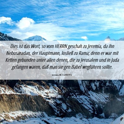 Picture 06 - Jeremia 40:1 LUTH1912 - Dies ist das Wort, so vom HERRN geschah zu - Bible Verse Picture