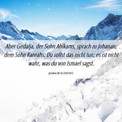 Picture 06 - Jeremia 40:16 LUTH1912 - Aber Gedalja, der Sohn Ahikams, sprach zu - Bible Verse Picture