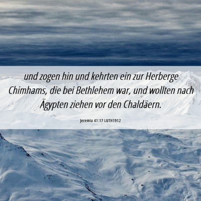Picture 06 - Jeremia 41:17 LUTH1912 - und zogen hin und kehrten ein zur Herberge - Bible Verse Picture