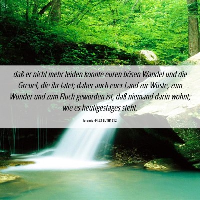 Picture 06 - Jeremia 44:22 LUTH1912 - daß er nicht mehr leiden konnte euren bösen - Bible Verse Picture