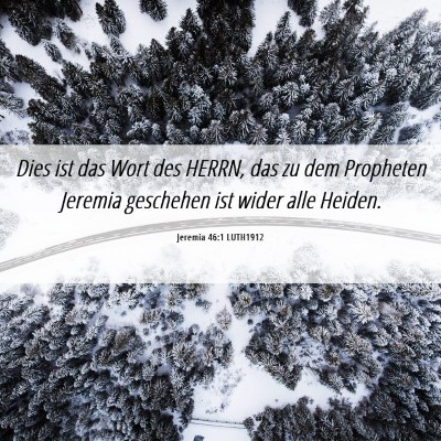 Picture 06 - Jeremia 46:1 LUTH1912 - Dies ist das Wort des HERRN, das zu dem Propheten - Bible Verse Picture