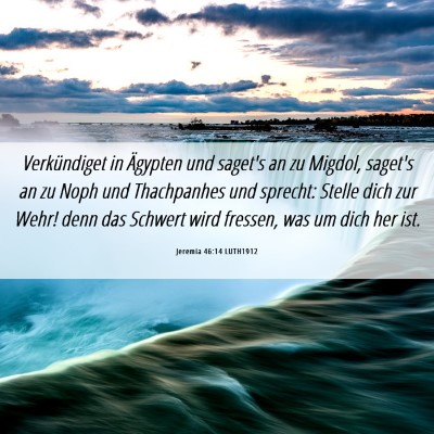 Picture 06 - Jeremia 46:14 LUTH1912 - Verkündiget in Ägypten und saget's an zu - Bible Verse Picture