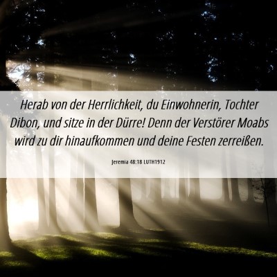 Picture 06 - Jeremia 48:18 LUTH1912 - Herab von der Herrlichkeit, du Einwohnerin, - Bible Verse Picture
