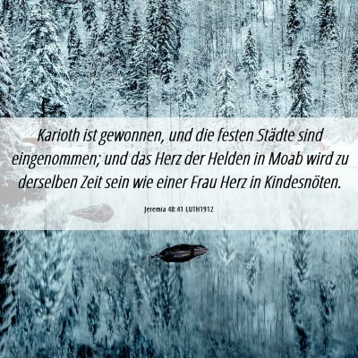 Picture 06 - Jeremia 48:41 LUTH1912 - Karioth ist gewonnen, und die festen Städte sind - Bible Verse Picture