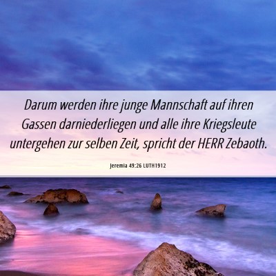 Picture 06 - Jeremia 49:26 LUTH1912 - Darum werden ihre junge Mannschaft auf ihren - Bible Verse Picture