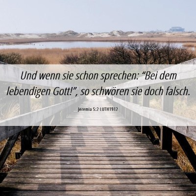 Picture 06 - Jeremia 5:2 LUTH1912 - Und wenn sie schon sprechen: “Bei dem - Bible Verse Picture