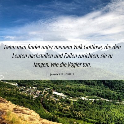 Picture 06 - Jeremia 5:26 LUTH1912 - Denn man findet unter meinem Volk Gottlose, die - Bible Verse Picture