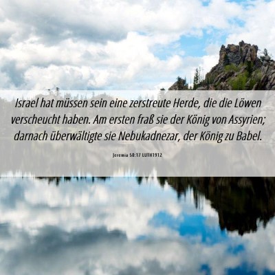 Picture 06 - Jeremia 50:17 LUTH1912 - Israel hat müssen sein eine zerstreute Herde, - Bible Verse Picture