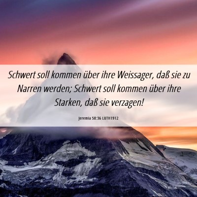 Picture 06 - Jeremia 50:36 LUTH1912 - Schwert soll kommen über ihre Weissager, daß - Bible Verse Picture