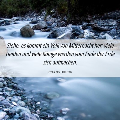 Picture 06 - Jeremia 50:41 LUTH1912 - Siehe, es kommt ein Volk von Mitternacht her; - Bible Verse Picture