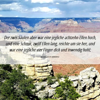 Picture 06 - Jeremia 52:21 LUTH1912 - Der zwei Säulen aber war eine jegliche achtzehn - Bible Verse Picture