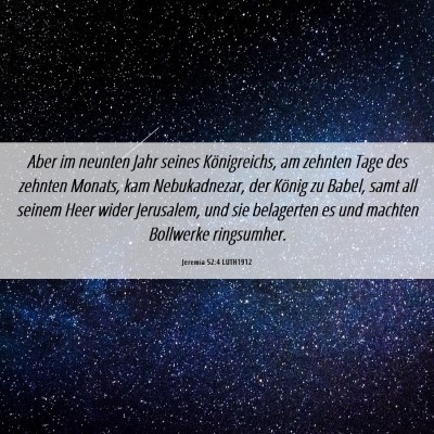Picture 06 - Jeremia 52:4 LUTH1912 - Aber im neunten Jahr seines Königreichs, am - Bible Verse Picture