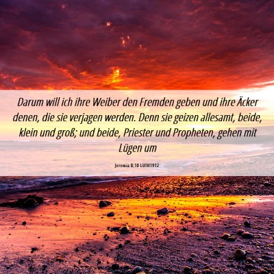 Picture 06 - Jeremia 8:10 LUTH1912 - Darum will ich ihre Weiber den Fremden geben und - Bible Verse Picture
