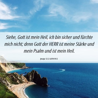 Picture 06 - Jesaja 12:2 LUTH1912 - Siehe, Gott ist mein Heil, ich bin sicher und - Bible Verse Picture