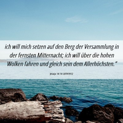 Picture 06 - Jesaja 14:14 LUTH1912 - ich will mich setzen auf den Berg der Versammlung - Bible Verse Picture